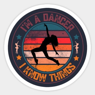 I'm a dancer i know things Sticker